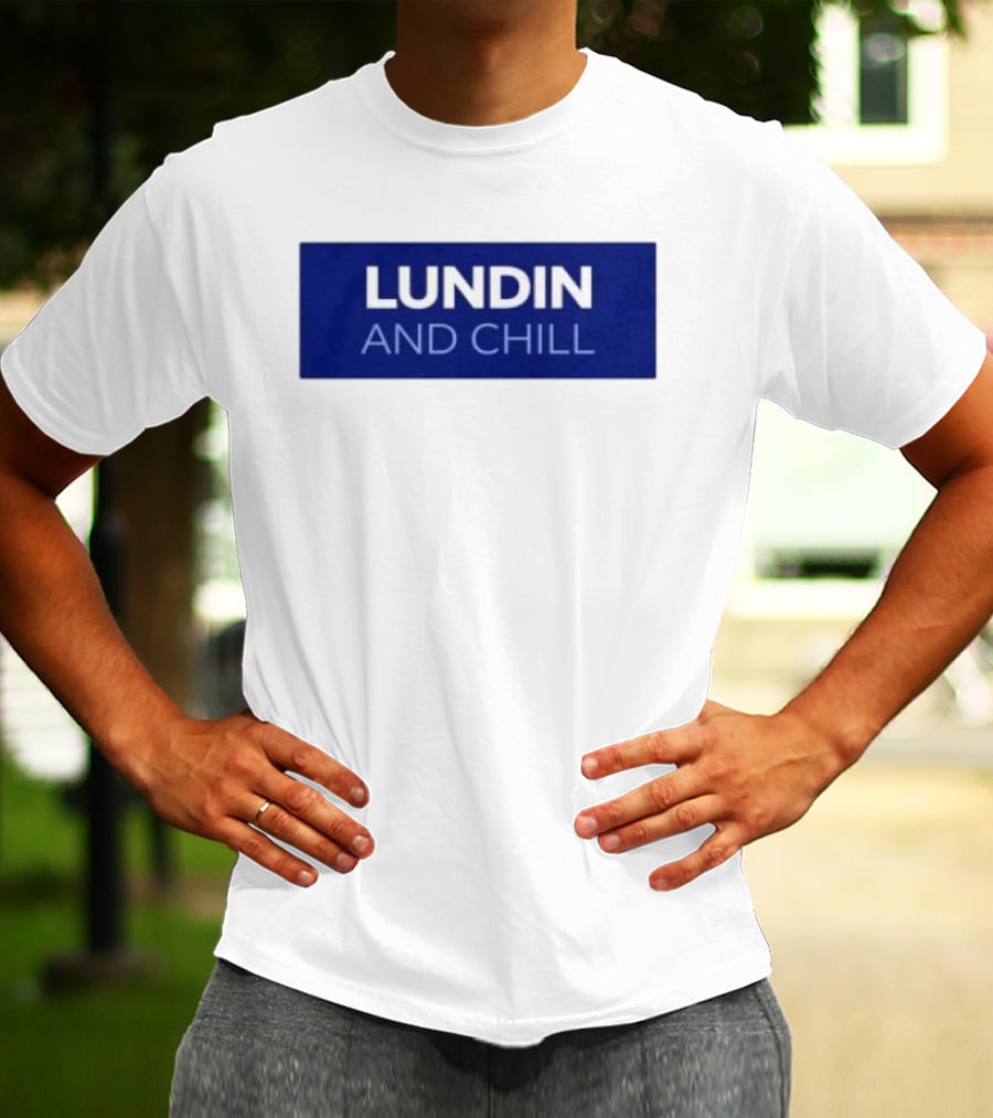 Lundin And Chill Bold White Text On Blue T-Shirt