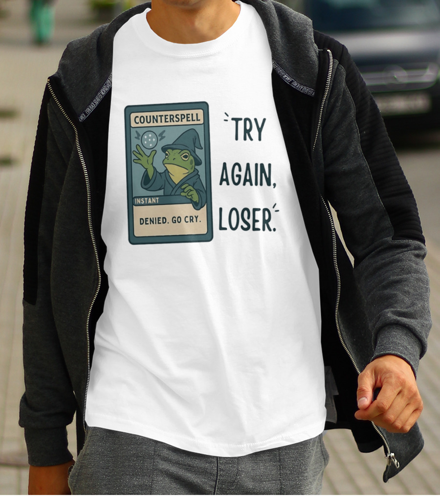 Magic The Gathering Frog Wizard Counterspell Denied Go Cry Try Again Loser T-Shirt