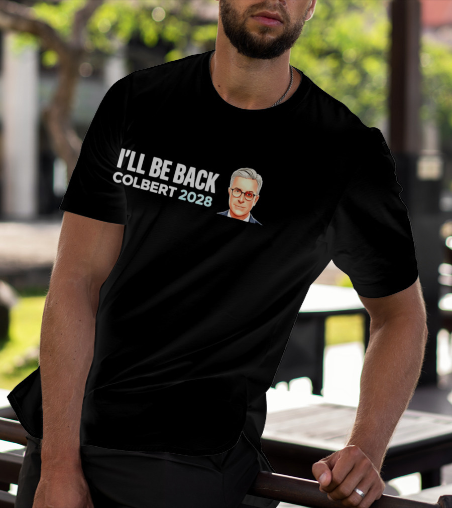 I'll Be Back Colbert 2028 T-Shirt