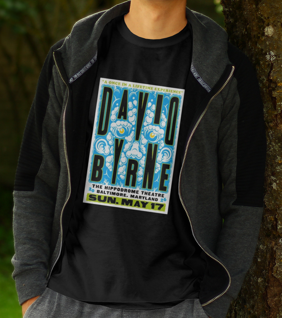 David Byrne A Once In A Lifetime Experience The Hippodrome Theatre Baltimore Maryland Sun May 17 2026 T-Shirt