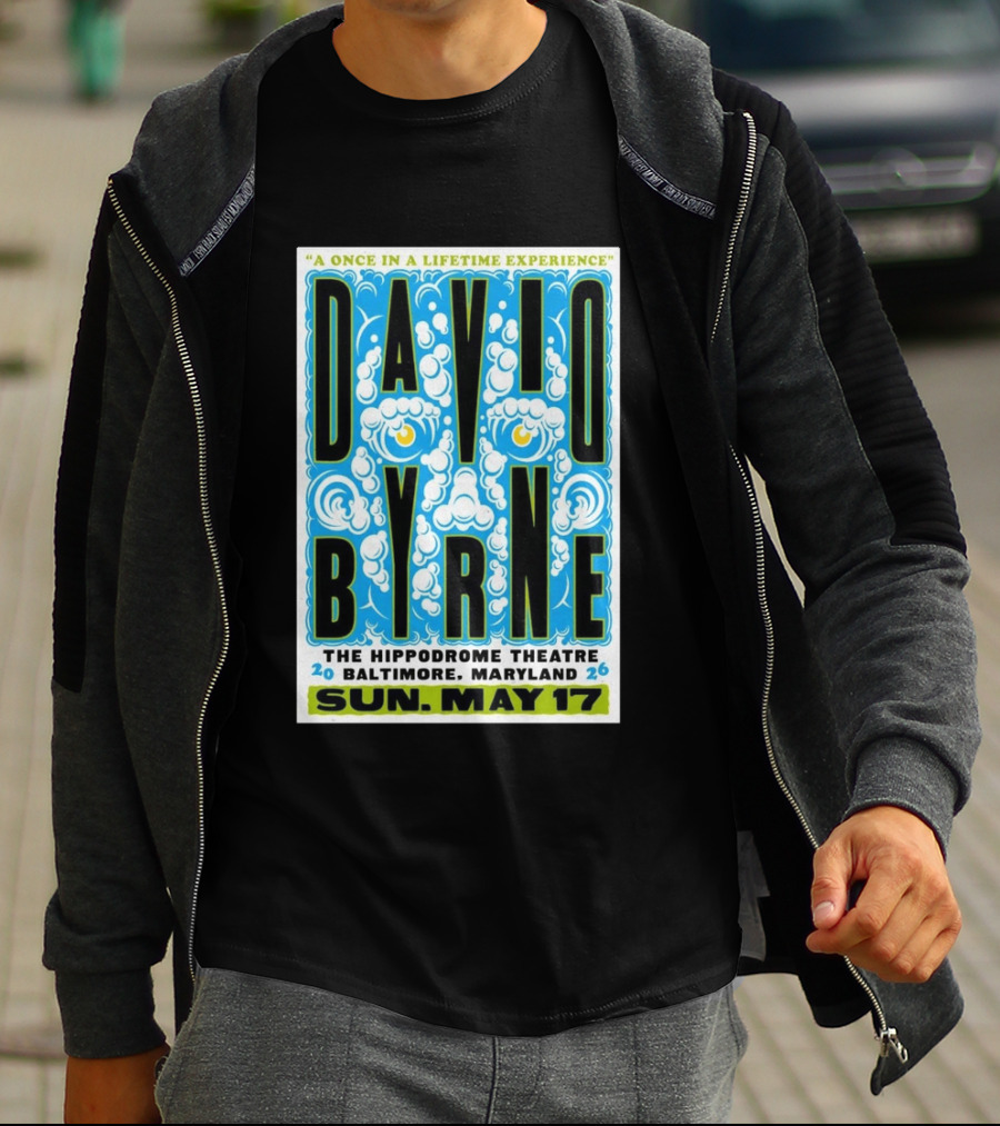 David Byrne A Once In A Lifetime Experience The Hippodrome Theatre Baltimore Maryland Sun May 17 2026 T-Shirt