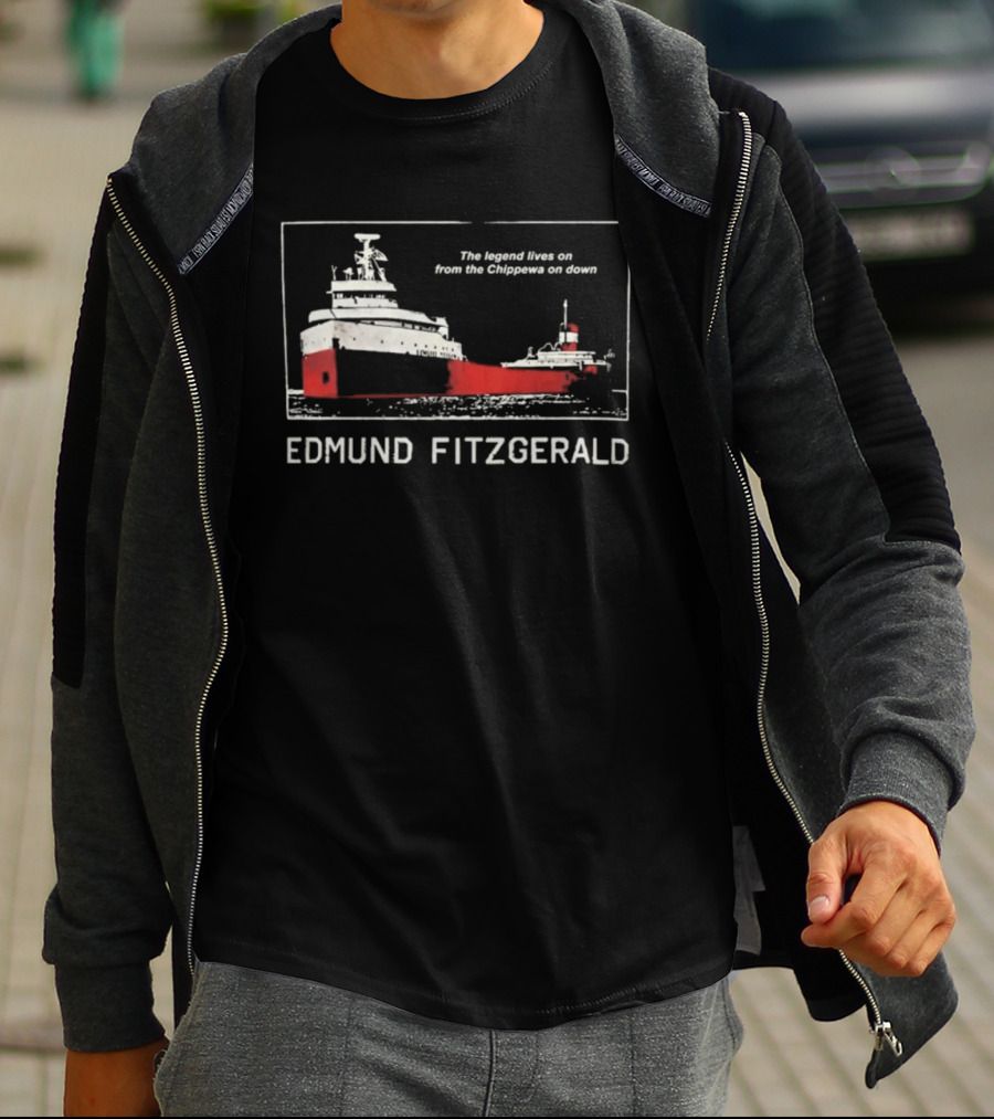 Edmund Fitzgerald The Legend Lives On From The Chippewa On Down Ship T-Shirt