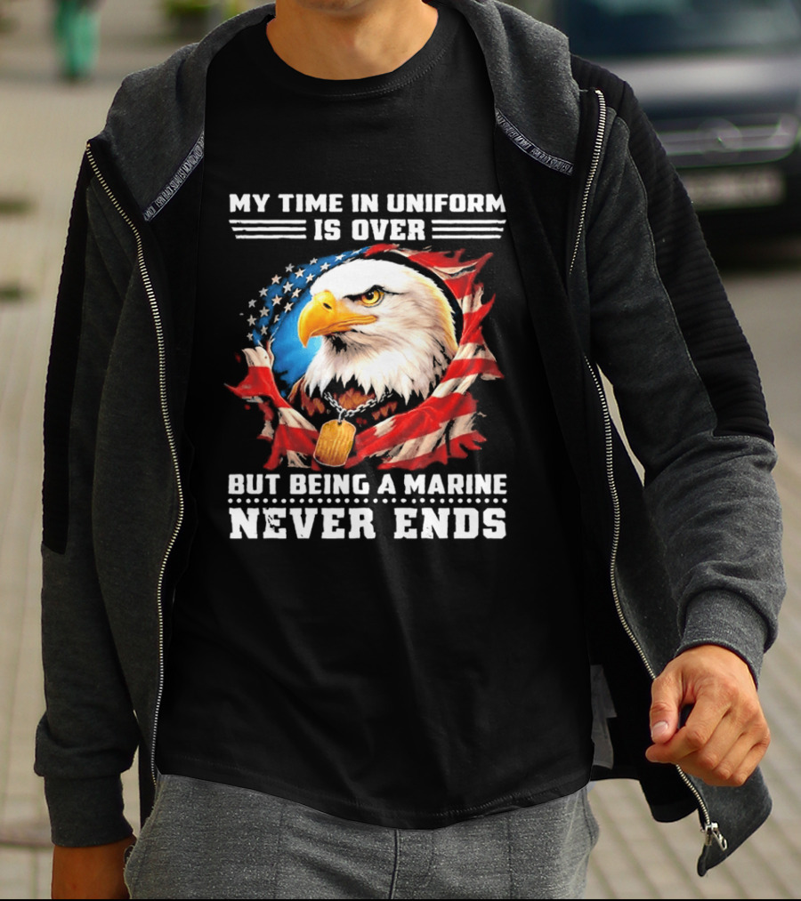 My Time In Uniform Is Over But Being A Marine Never Ends Eagle American Flag T-Shirt