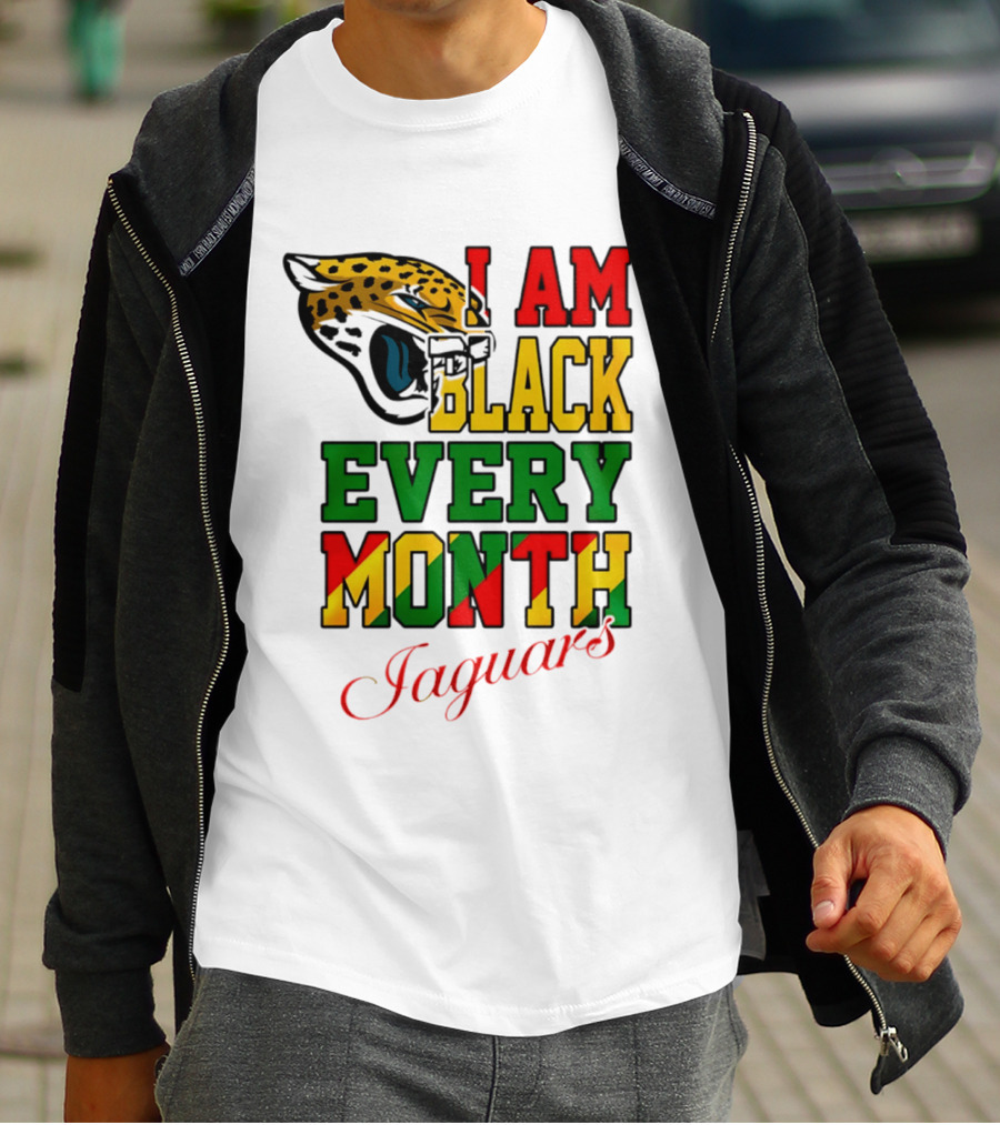 Jacksonville Jaguars I Am Black Every Month Jaguars T-Shirt