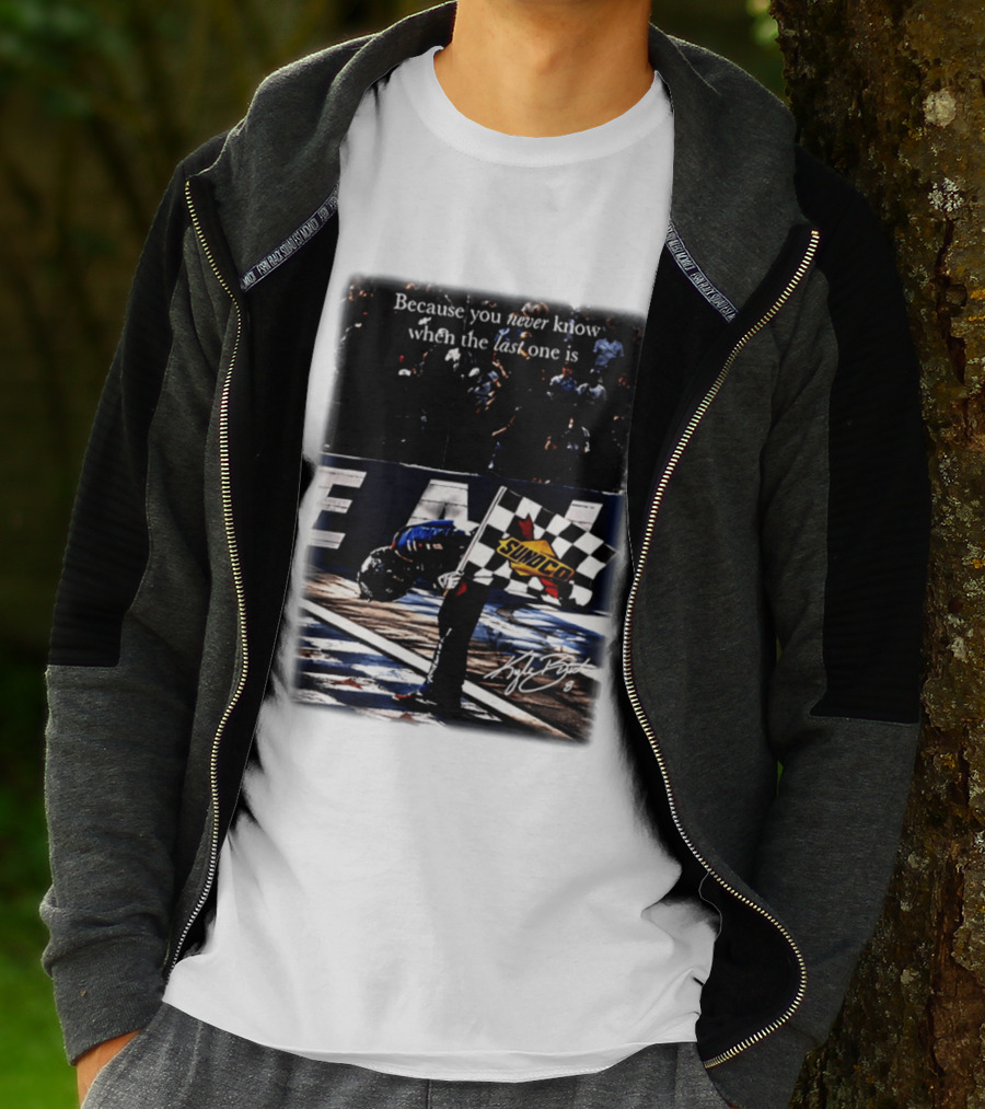 Because You Never Know When The Last One Is Kyle Busch Sunoco Racing Flag T-Shirt