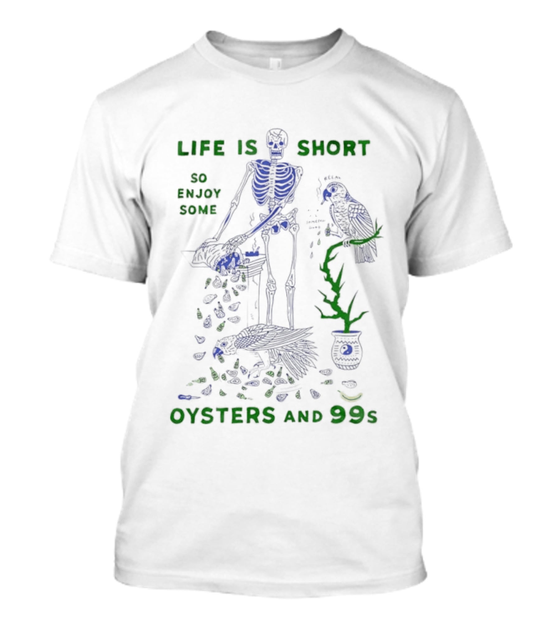 Life Is Short So Enjoy Some Oysters And 99s Skeleton Motif With Birds T-Shirt