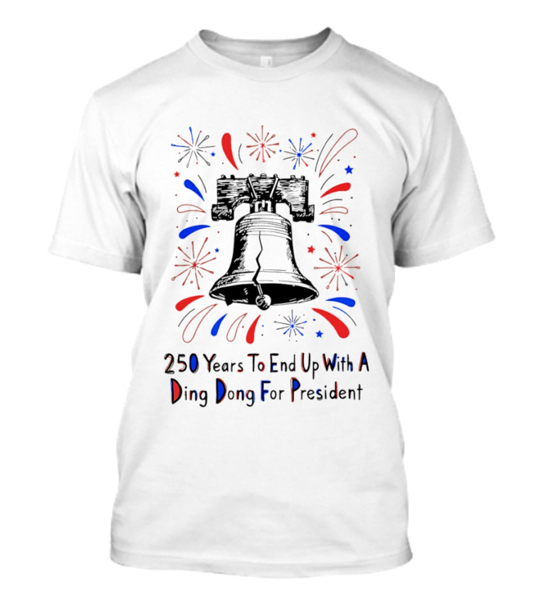 Subtle F Trump 250 Years Liberty Bell Ding Dong For President T-Shirt