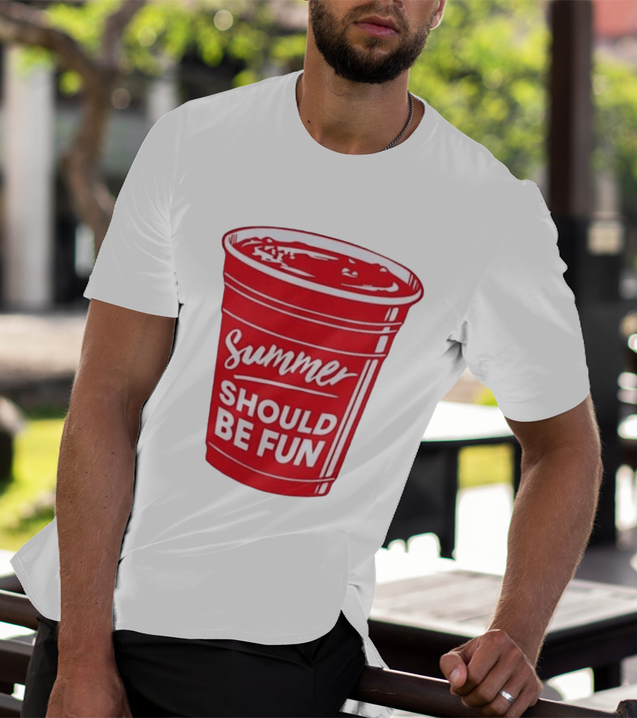 Summer Should Be Fun Red Cup Party Vibes T-Shirt