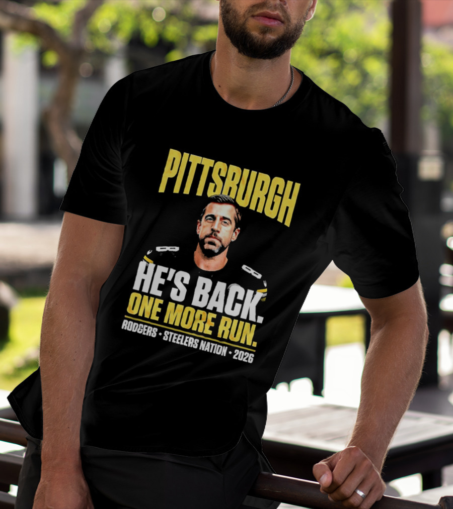 Pittsburgh Rodgers He's Back Steelers Nation 2026 One More Run T-Shirt