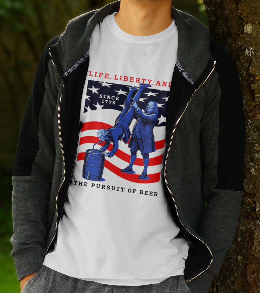 Life Liberty And The Pursuit Of Beer Since 1776 Patriotic Celebration American Flag T-Shirt