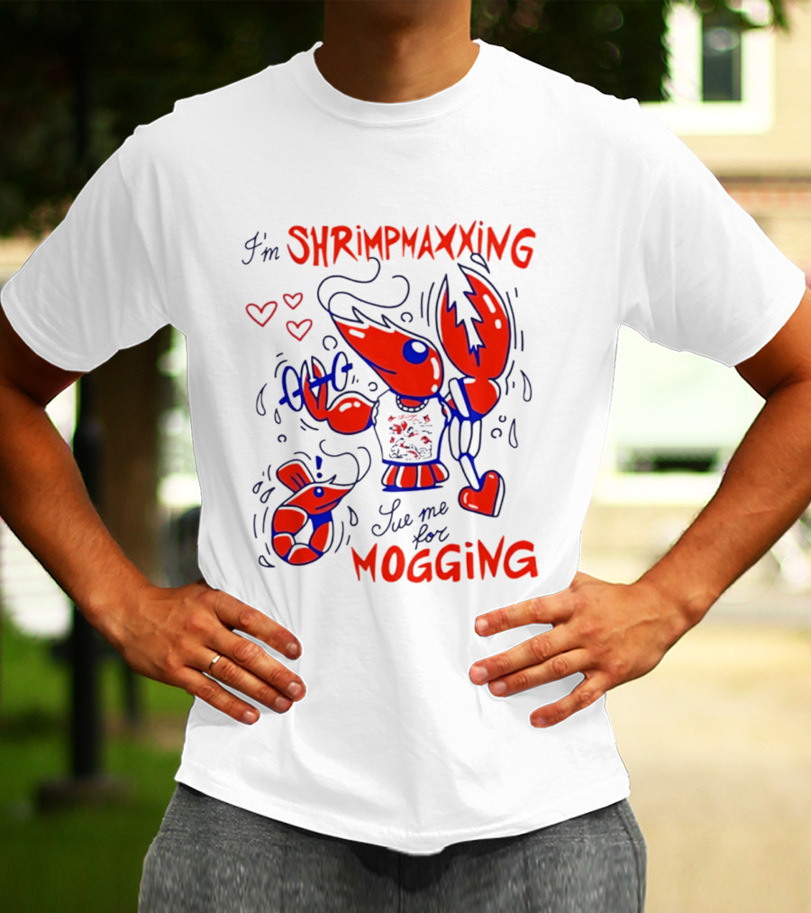 I'm Shrimpmaxxing Sue Me For Mogging Lobster Hearts T-Shirt