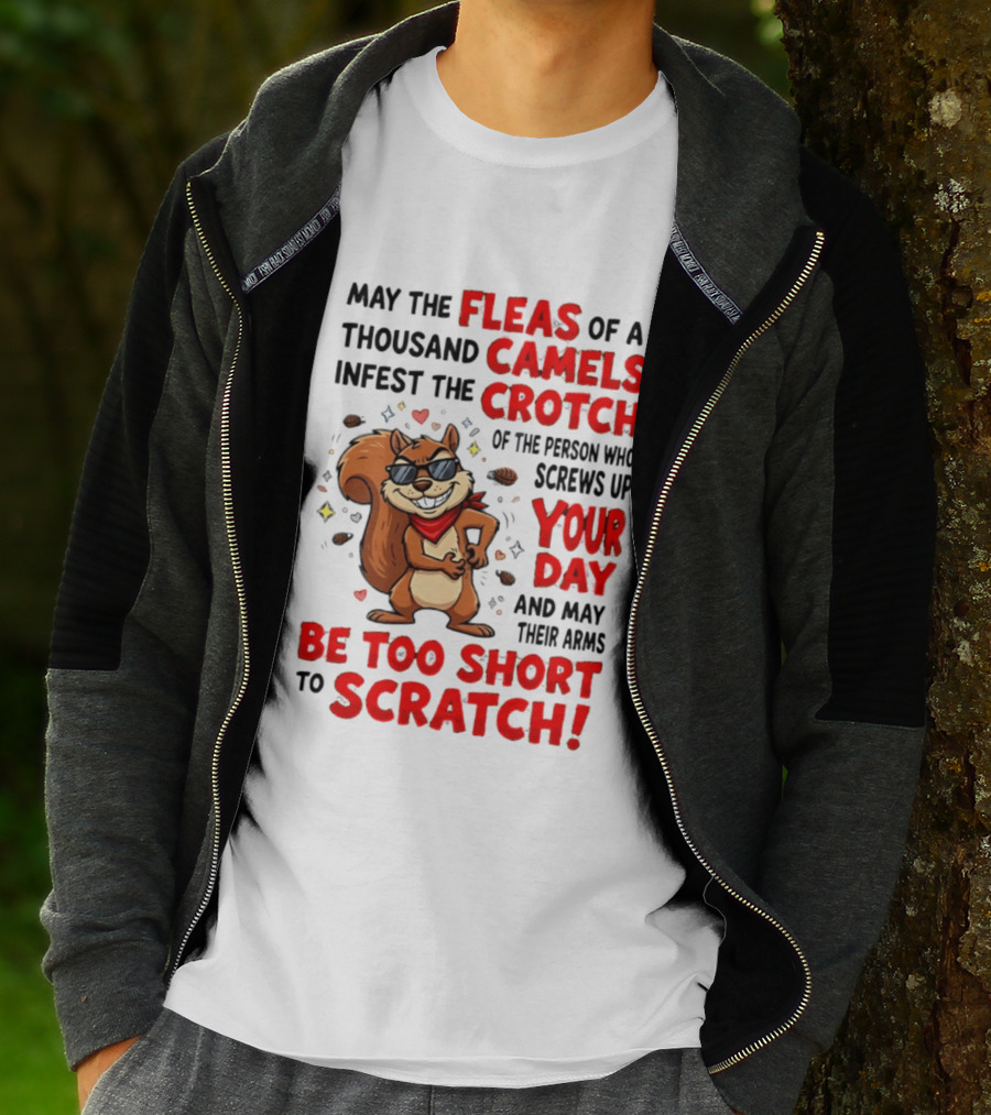 May The Fleas Of A Thousand Camels Infest The Crotch Cartoon Squirrel With Sunglasses And Scarf T-Shirt