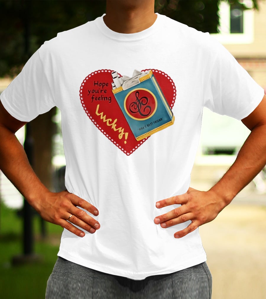 Hope You're Feeling Lucky Man's Best Friend Strike Brand Cigarettes T-Shirt