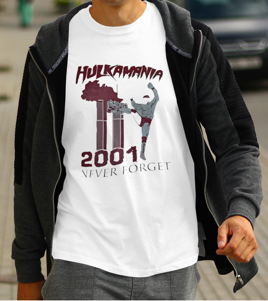 Hulk Hogan Hulkamania Never Forget 2001 Twin Towers Kick T-Shirt