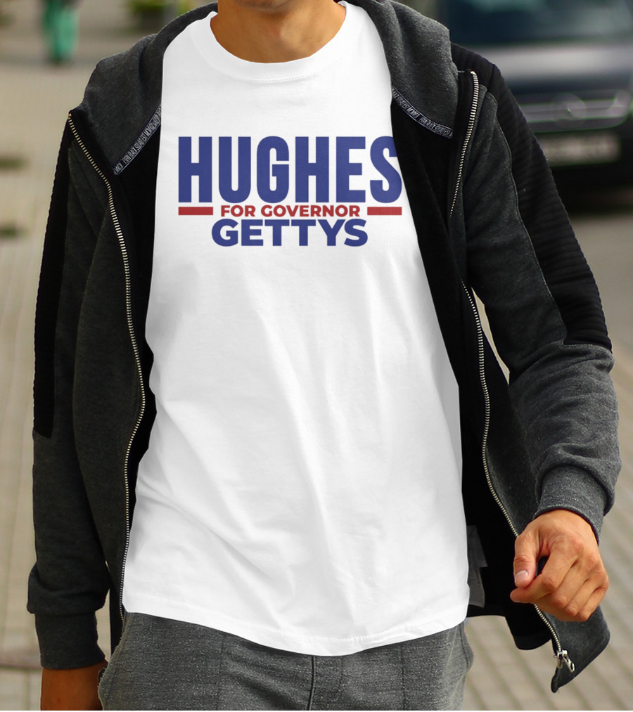 Hughes For Governor 2026 Gettys Campaign T-Shirt