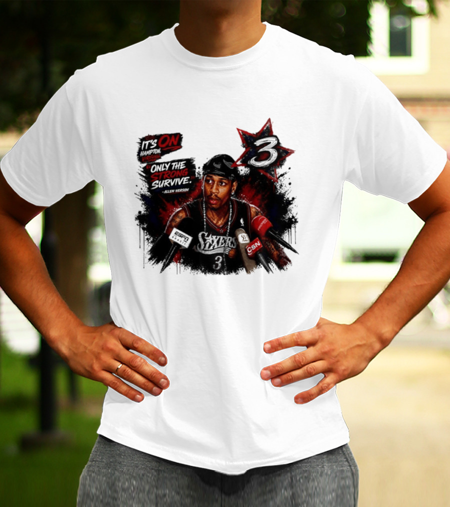 Allen Iverson Philadelphia 76ers It's On Virginia Only The Strong Survive T-Shirt