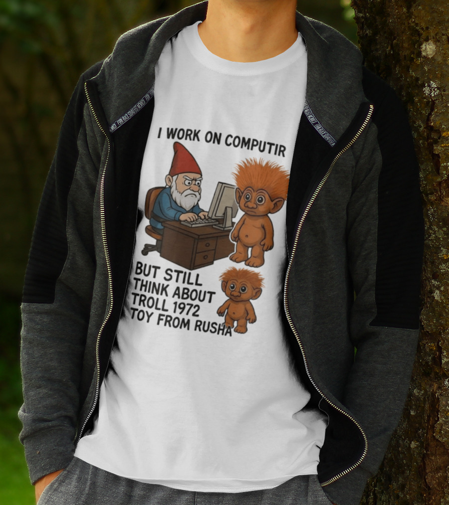 I Work On Computer Gnome With Troll 1972 Toy From Russia T-Shirt