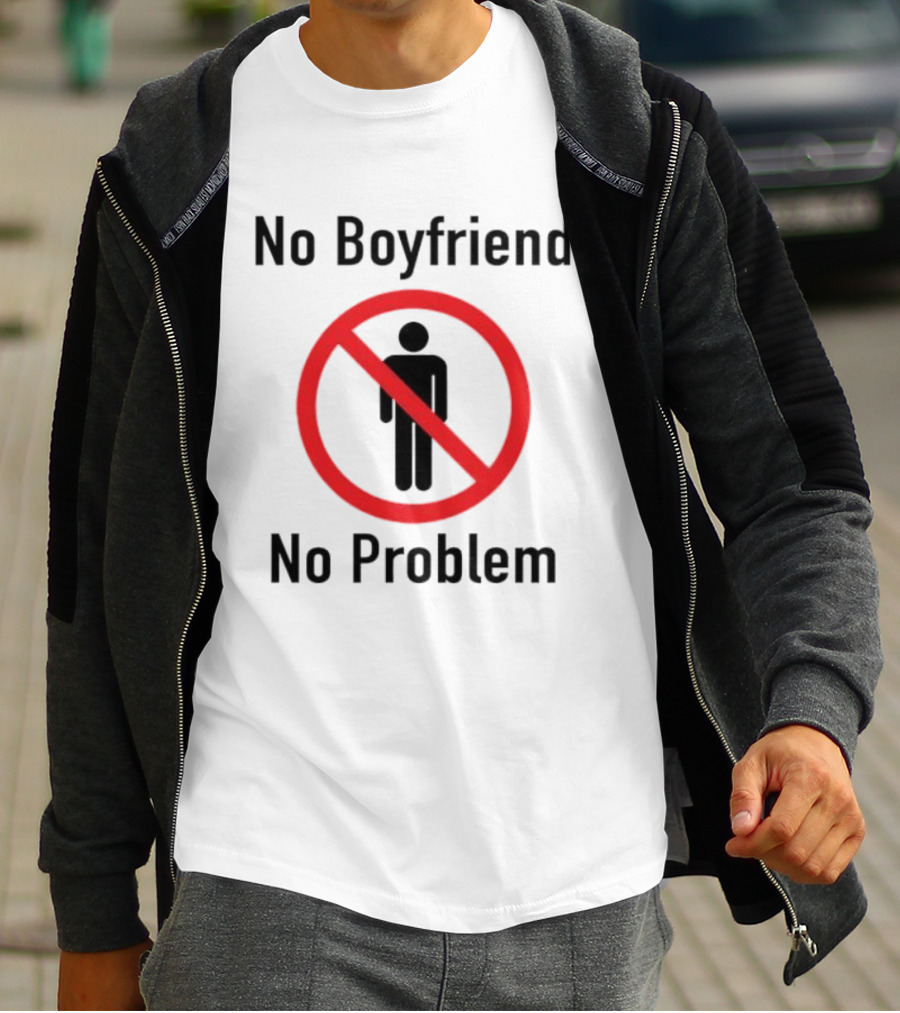 No Boyfriend No Problem Red Prohibition Sign T-Shirt