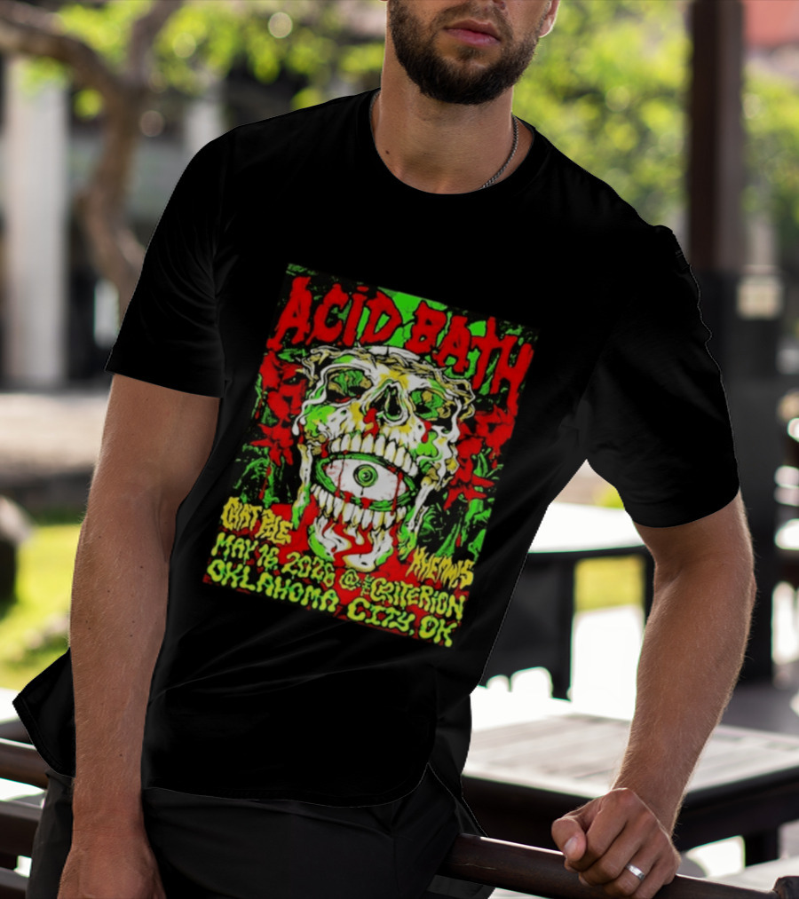 Acid Bath May 16 2026 Oklahoma City OK The Criterion Skeleton Eye T-Shirt