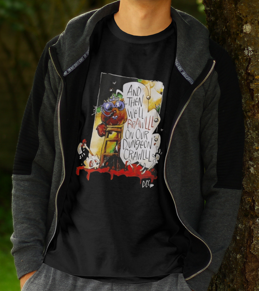 Dungeon Crawler Carl Princess Donut And Then We'll Brawlll On Our Dungeon Crawlll T-Shirt
