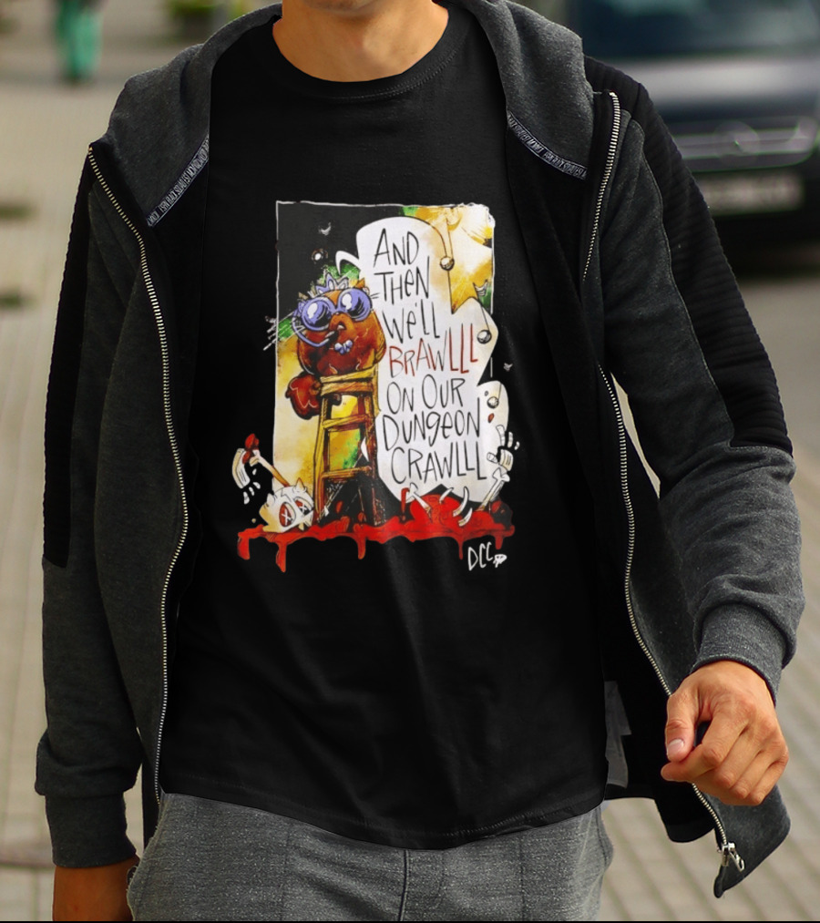 Dungeon Crawler Carl Princess Donut And Then We'll Brawlll On Our Dungeon Crawlll T-Shirt