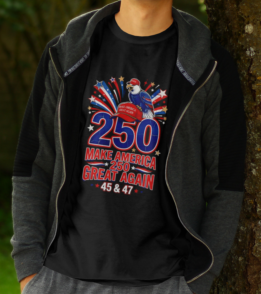 Make America 250 Great Again 45 And 47 Majestic Eagle Patriotic Display T-Shirt