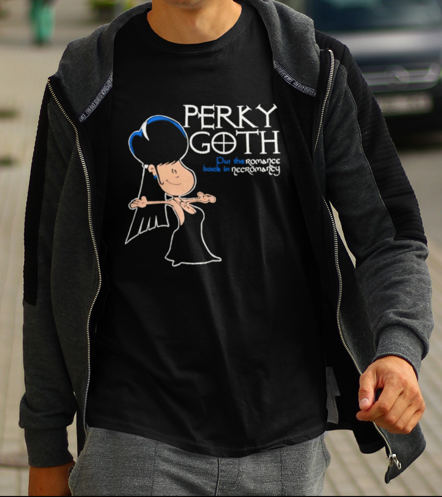 Perky Goth Fun Put The Romance Back In Necromancy T-Shirt