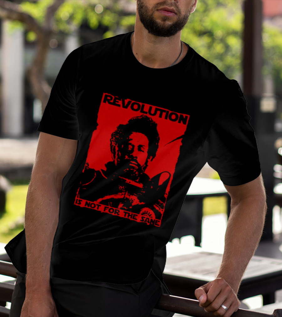 Revolution Is Not For The Sane Red T-Shirt