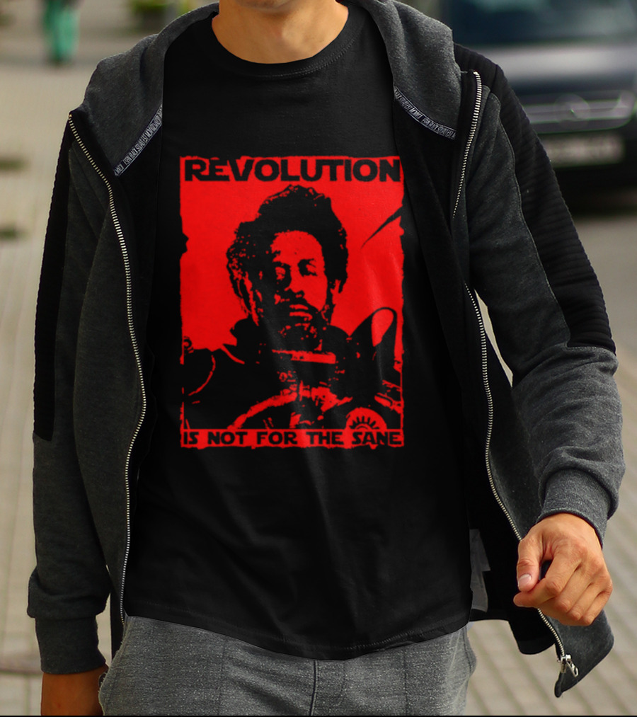 Revolution Is Not For The Sane Red T-Shirt