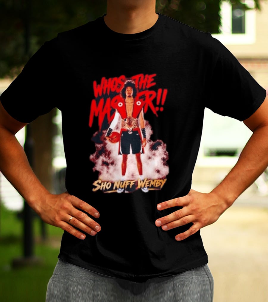 Victor Wembanyama Who's The Master Sho Nuff Wemby Basketball T-Shirt