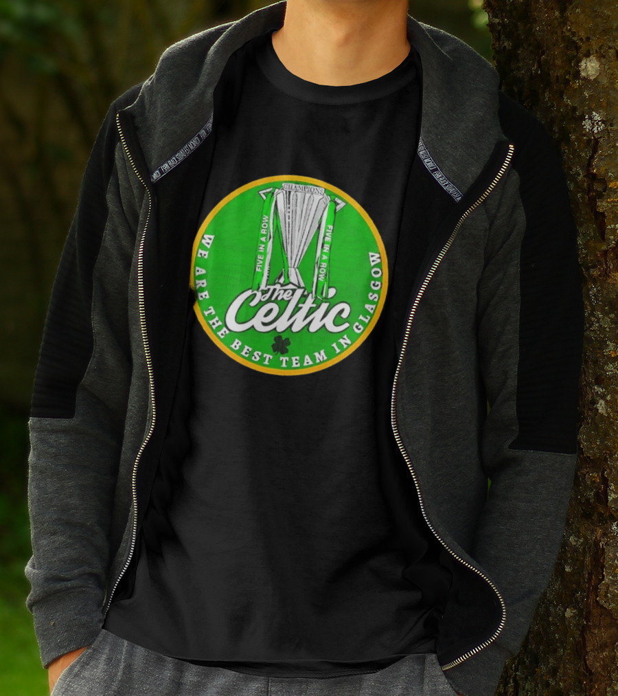 Celtic FC Five In A Row Champions We Are The Best Team In Glasgow T-Shirt
