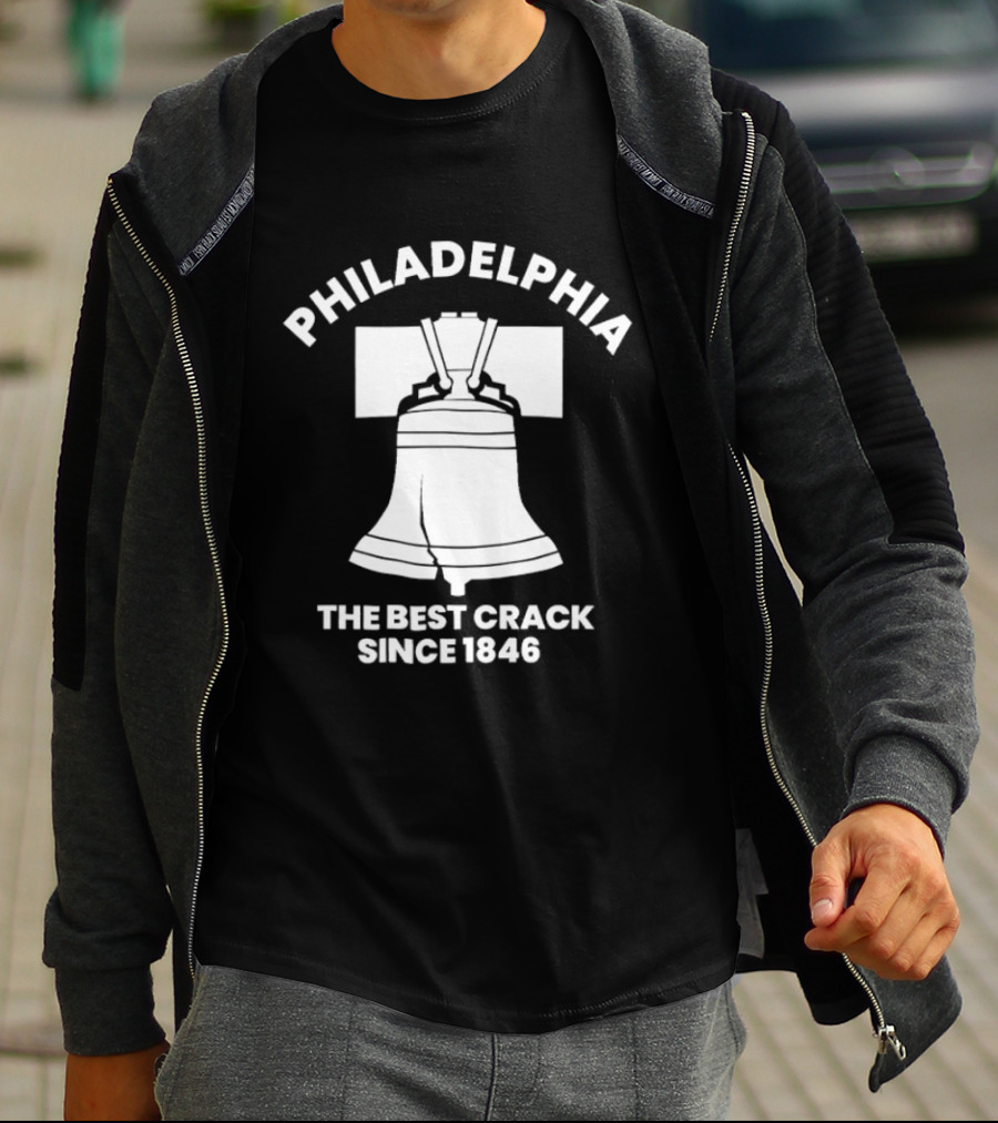 Philadelphia Liberty Bell The Best Crack Since 1846 T-Shirt