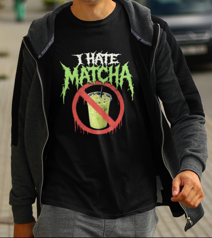 I Hate Matcha Drink With No Symbol And Melting T-Shirt
