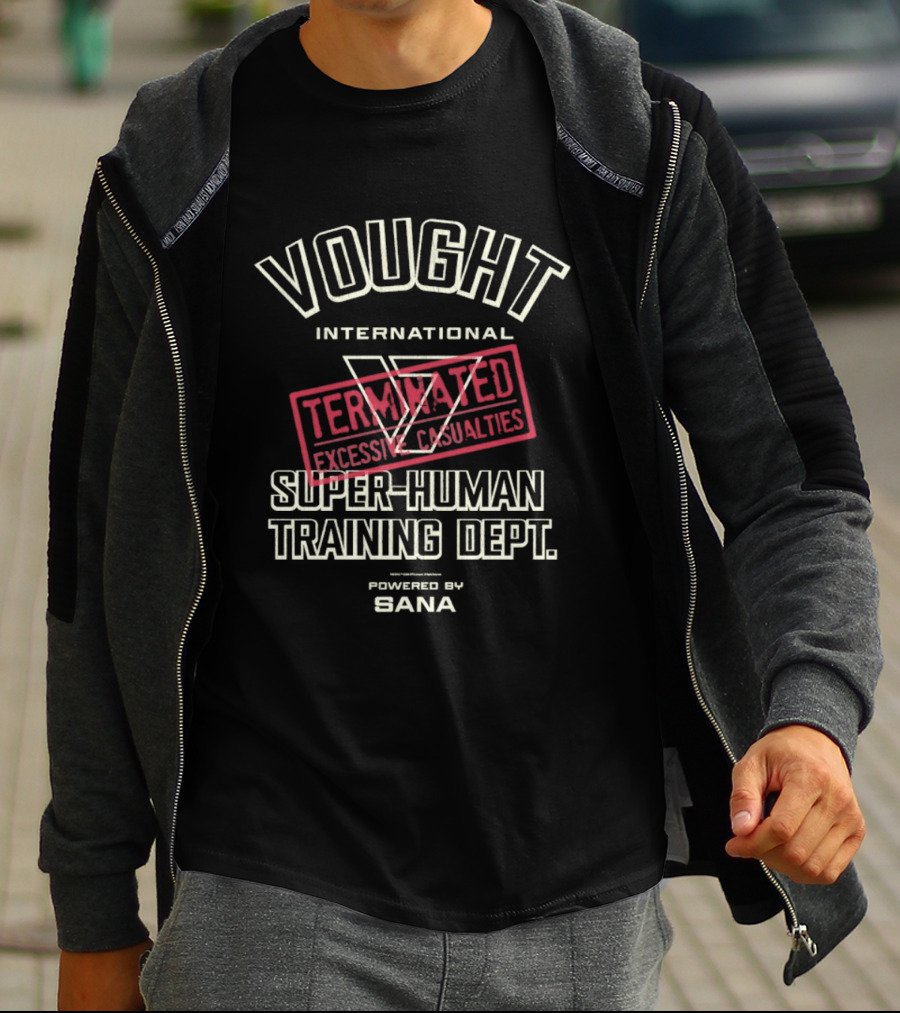 Vought International Terminated Excessive Casualties Super Human Training Dept Powered By Sana T-Shirt