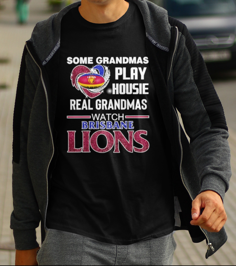 Some Grandmas Play Housie Real Grandmas Brisbane Lions T-Shirt
