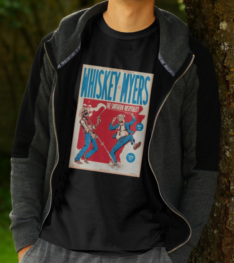 Live And Loud In Rogers Whiskey Myers The Southern Hospitality Tour May 19 Arkansas T-Shirt