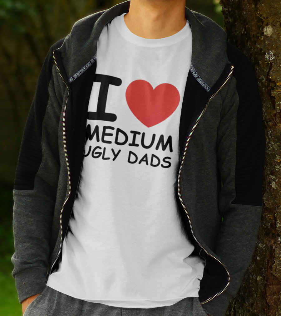 I Love Medium Ugly Dads Funny Phrase Red Heart T-Shirt