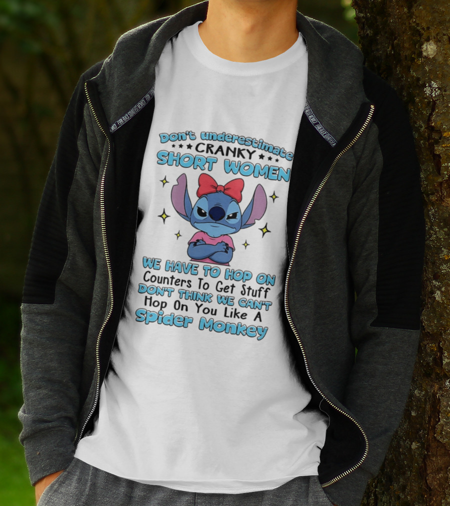 Don't Underestimate Cranky Short Women We Have To Hop On Counters Like A Spider Monkey Stitch T-Shirt