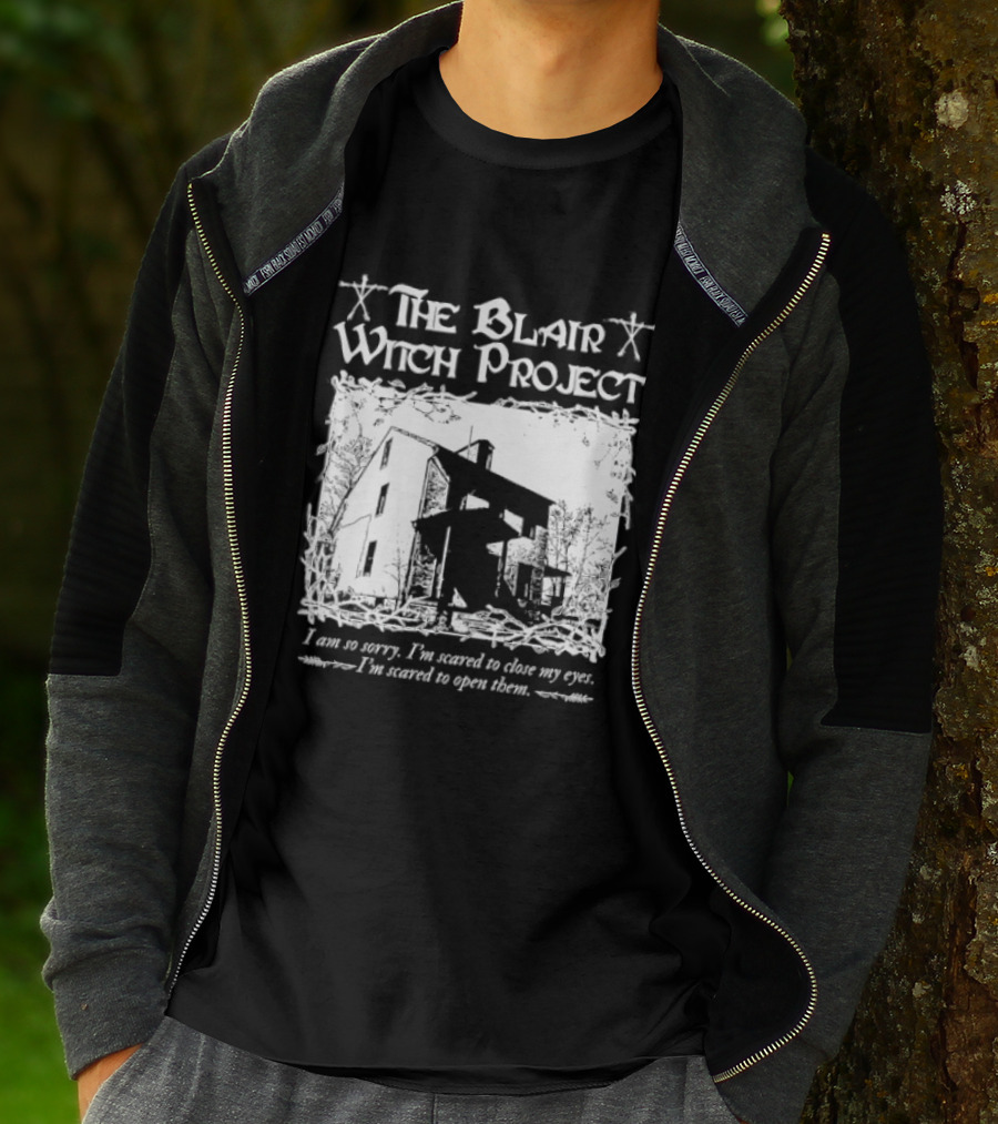 The Blair Witch Project I Am So Sorry I'm Scared To Close My Eyes Open Them T-Shirt