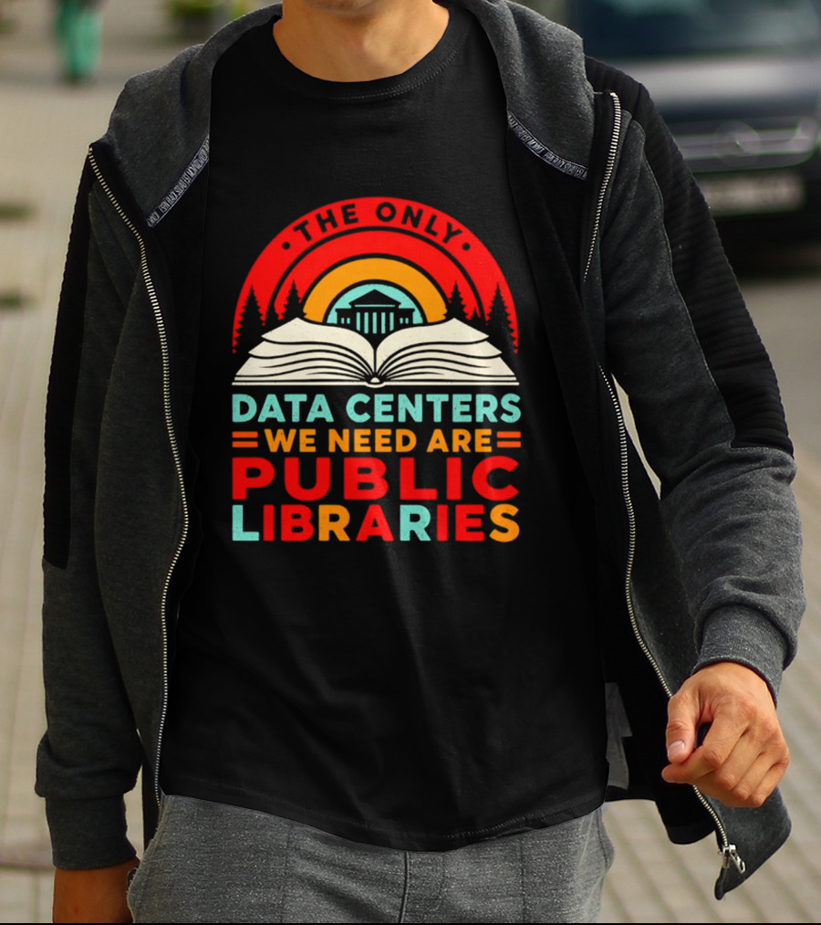 The Only Data Centers We Need Are Public Libraries Open Book T-Shirt