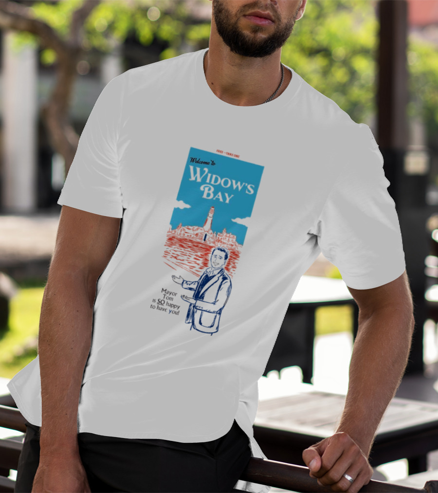 Welcome To Widows Bay Mayor Tom Is So Happy To Have You Lighthouse Scene T-Shirt
