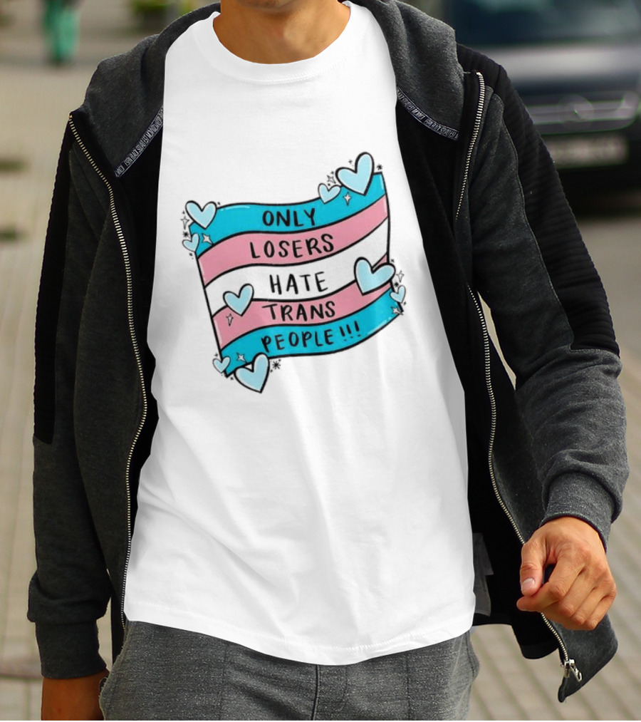 Only Losers Hate Trans People Heart Print With Trans Flag T-Shirt