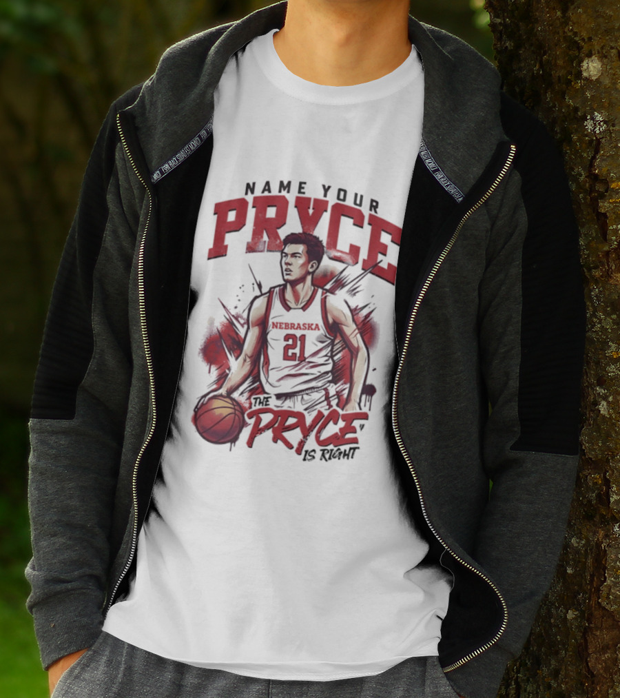 Name Your Pryce The Pryce Is Right Nebraska Cornhuskers Basketball T-Shirt