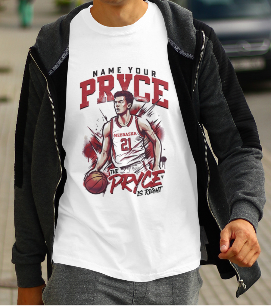 Name Your Pryce The Pryce Is Right Nebraska Cornhuskers Basketball T-Shirt