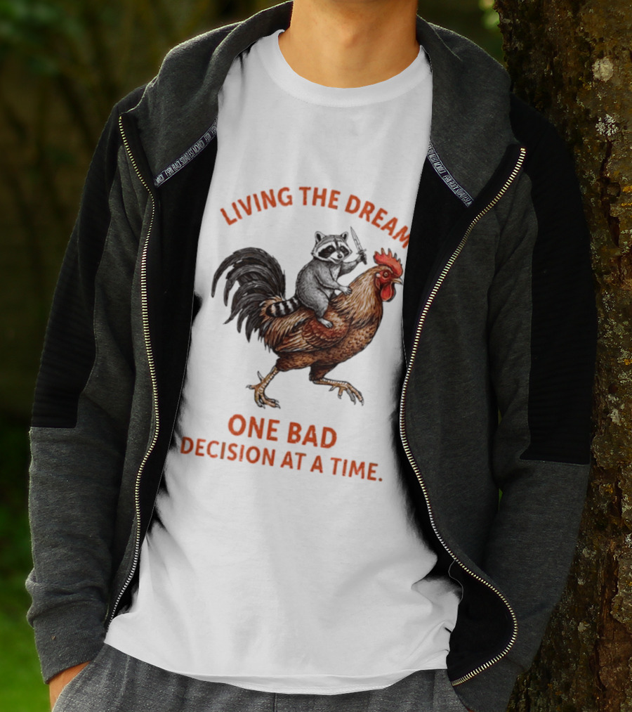 Living The Dream Raccoon Riding Rooster With Knife One Bad Decision At A Time T-Shirt