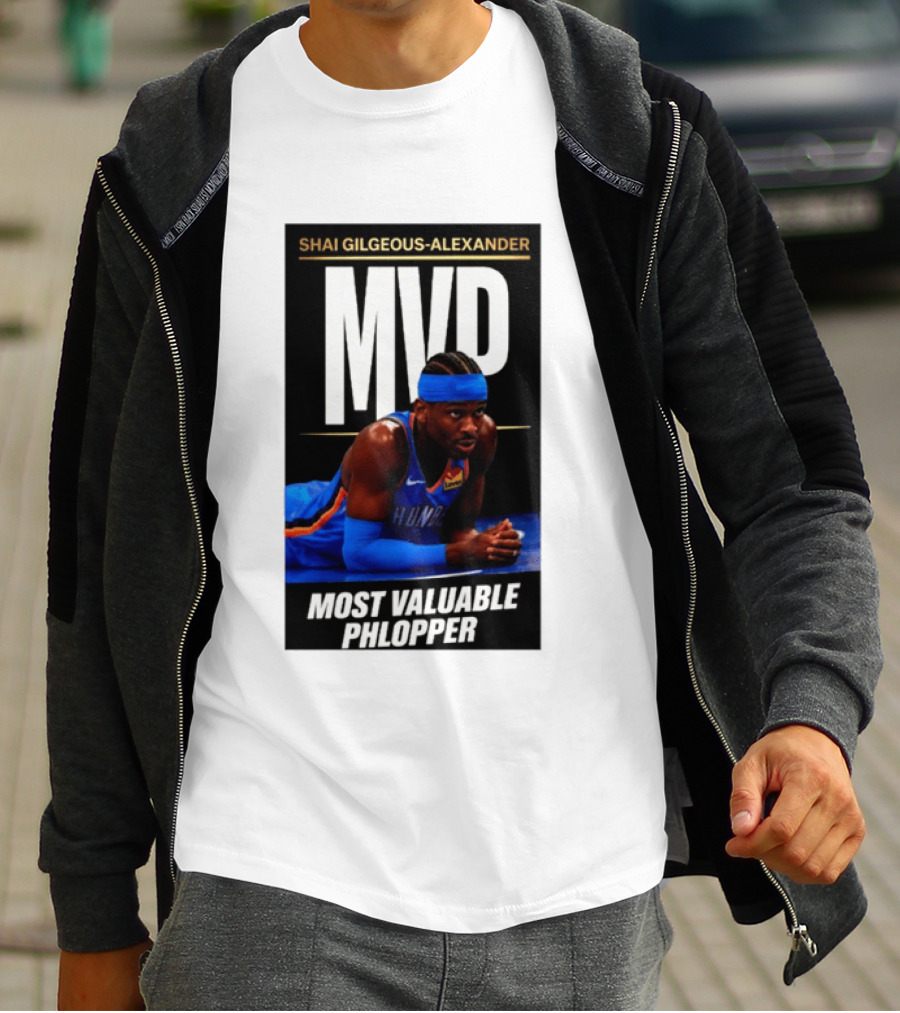 Shai Gilgeous Alexander MVP Most Valuable Phlopper NBA Player Oklahoma City Thunder T-Shirt
