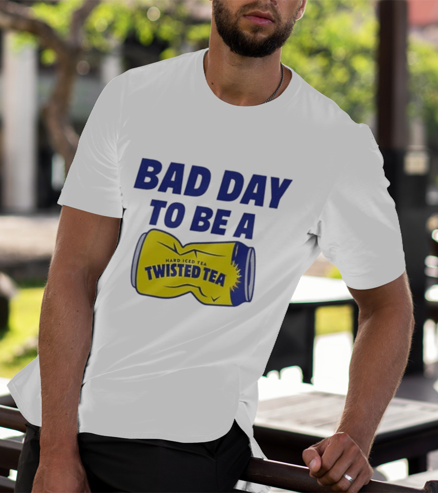 Bad Day To Be A Twisted Tea Can Hard Iced Tea T-Shirt