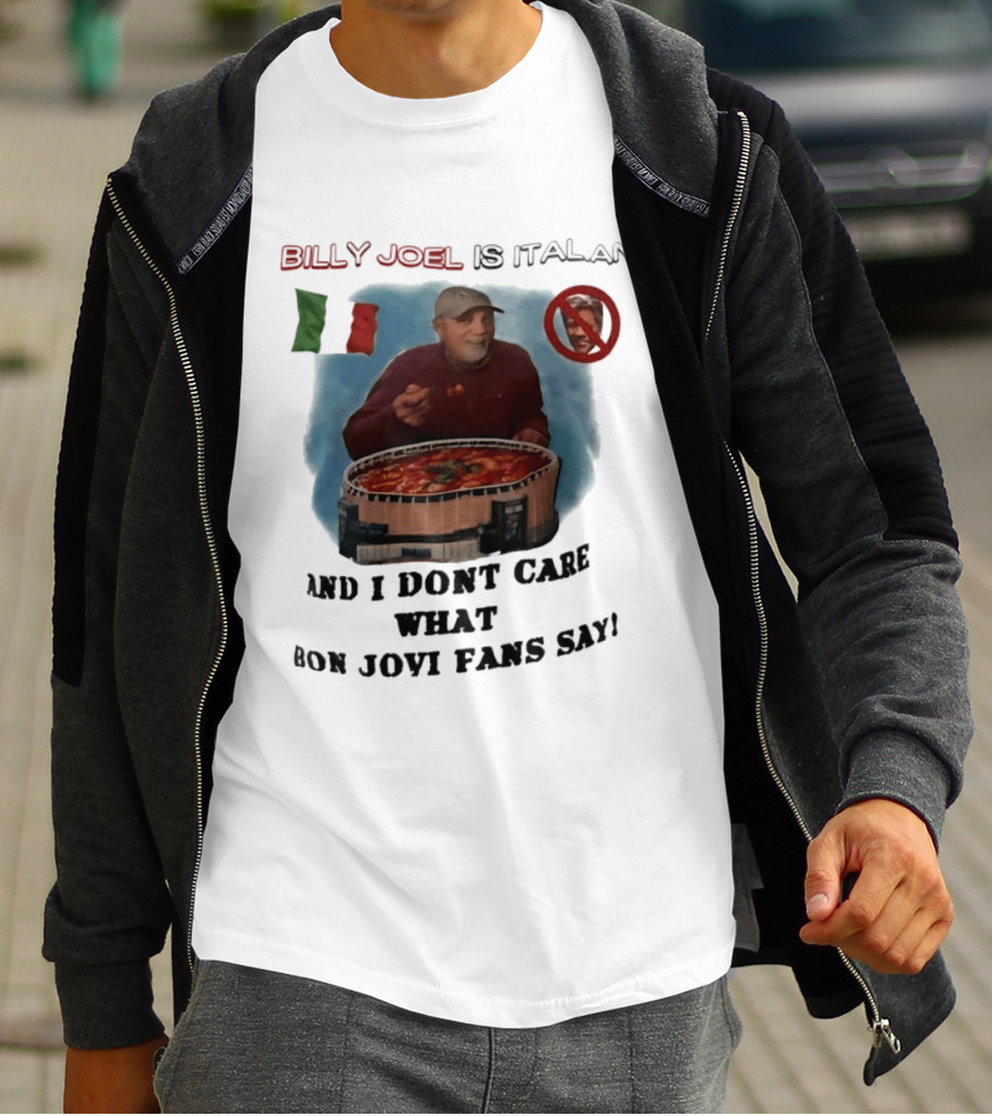Billy Joel Is Italian Italy Flag No Bon Jovi Fans I Don't Care T-Shirt