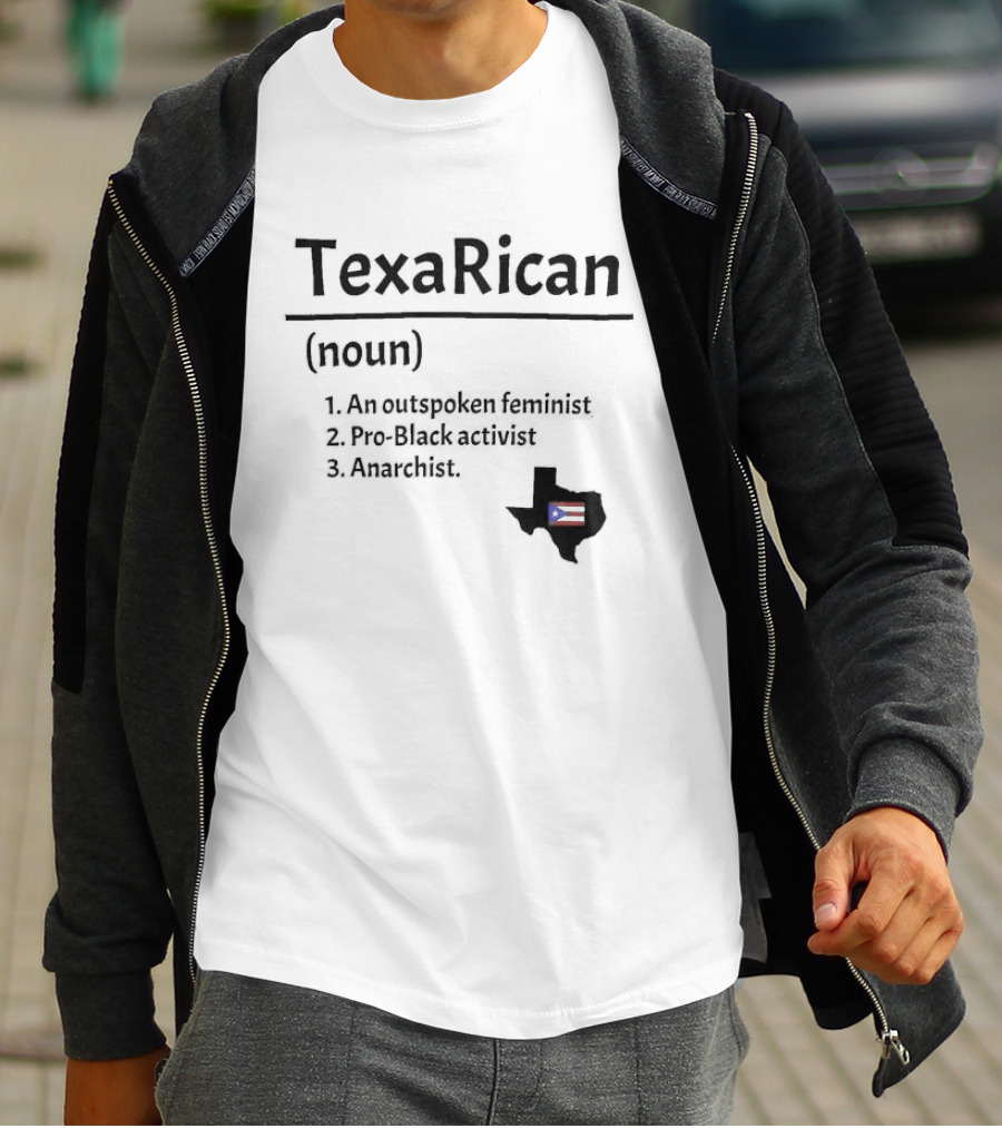 Texarican Noun Outspoken Feminist Pro Black Activist Anarchist Texas Puerto Rico Flag T-Shirt