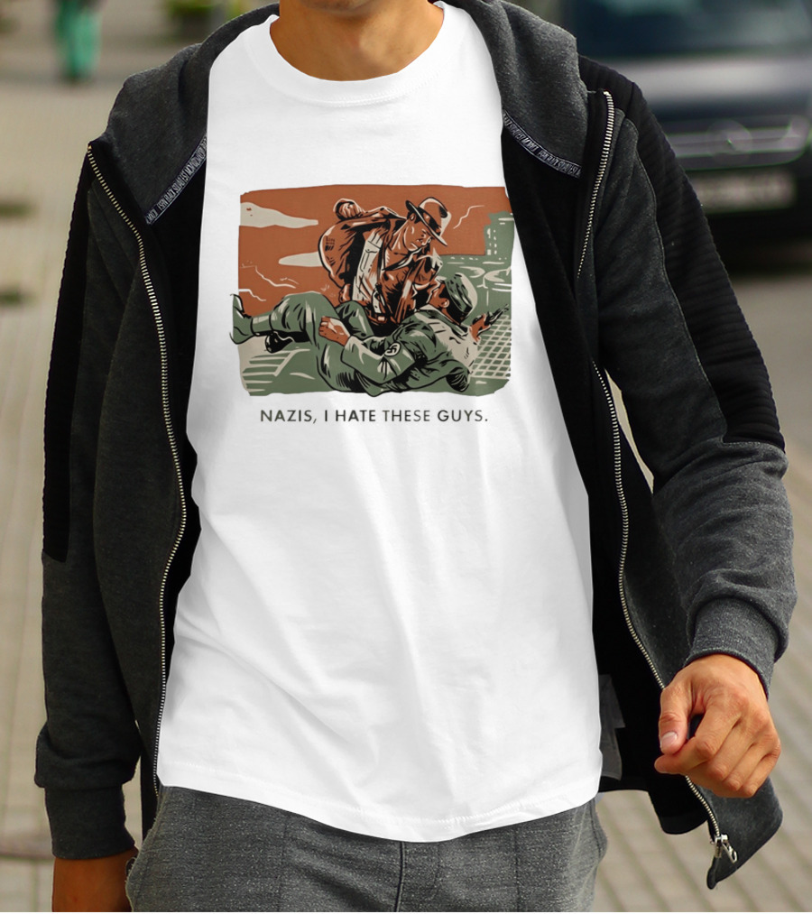 Indiana Jones And The Last Crusade Nazis I Hate These Guys T-Shirt